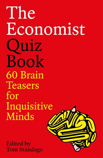 Economist Quiz Book: 60 Brain Teasers for Inquisitive Minds