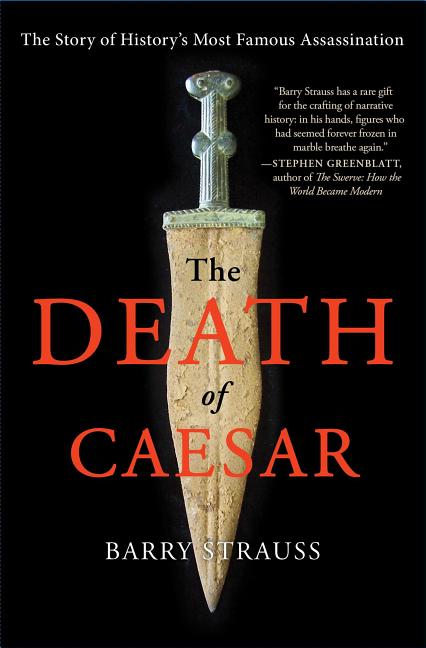 Death of Caesar: The Story of History's Most Famous Assassination