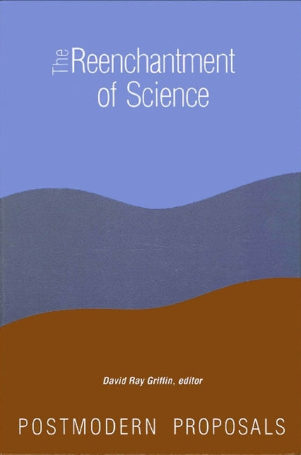 Reenchantment of Science: Postmodern Proposals