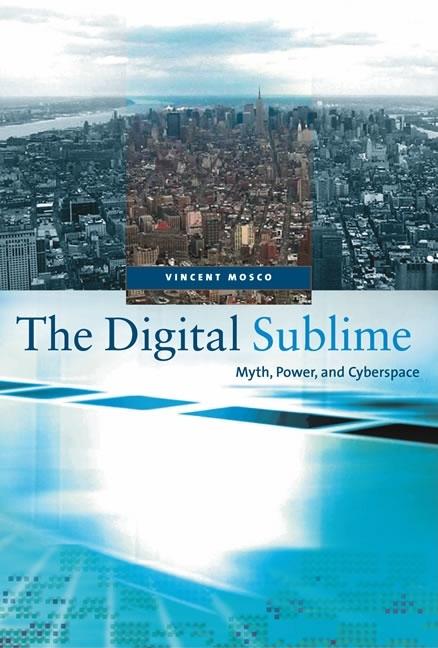 Digital Sublime: Myth, Power, and Cyberspace