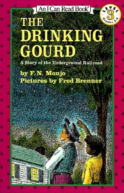 Drinking Gourd: A Story of the Underground Railroad
