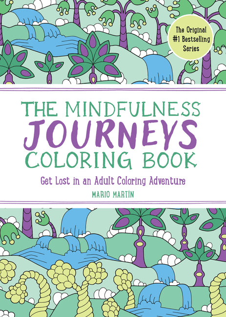 Mindfulness Journeys Coloring Book: Get Lost in an Adult Coloring Adventure