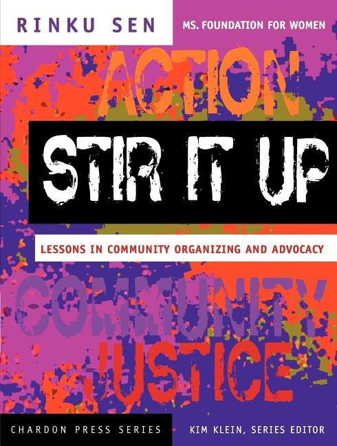 Stir It Up: Lessons in Community Organizing and Advocacy