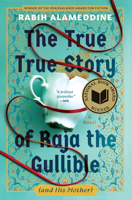 True True Story of Raja the Gullible (and His Mother): A Novel (National Book Award Winner)
