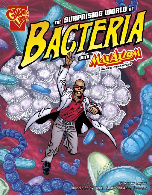 Surprising World of Bacteria with Max Axiom, Super Scientist