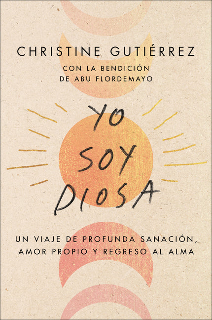 I Am Diosa Yo soy Diosa (Spanish edition): Un viaje de profunda sanación, amor propio y regreso al alma