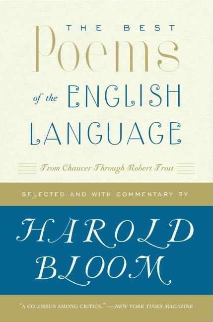 Best Poems of the English Language: From Chaucer Through Robert Frost
