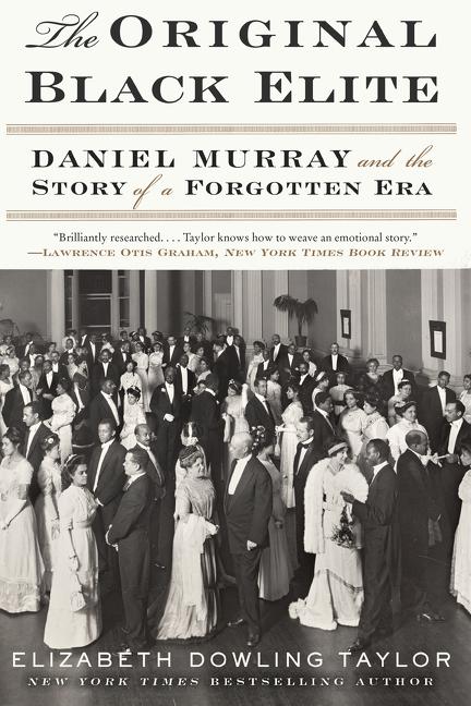 Original Black Elite: Daniel Murray and the Story of a Forgotten Era
