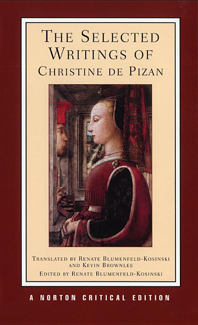 Selected Writings of Christine de Pizan: A Norton Critical Edition