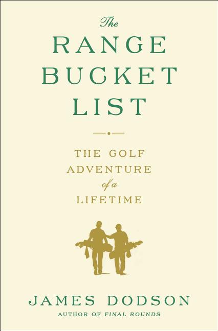 Range Bucket List: The Golf Adventure of a Lifetime