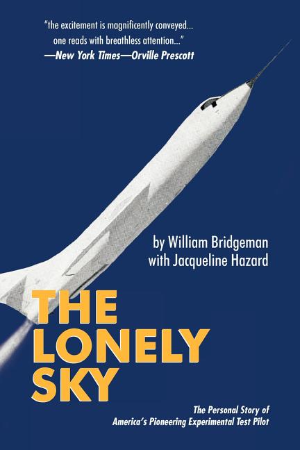 Lonely Sky: The Personal Story of a Record-Breaking Experimental Test Pilot