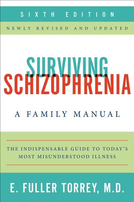Surviving Schizophrenia, 6th Edition