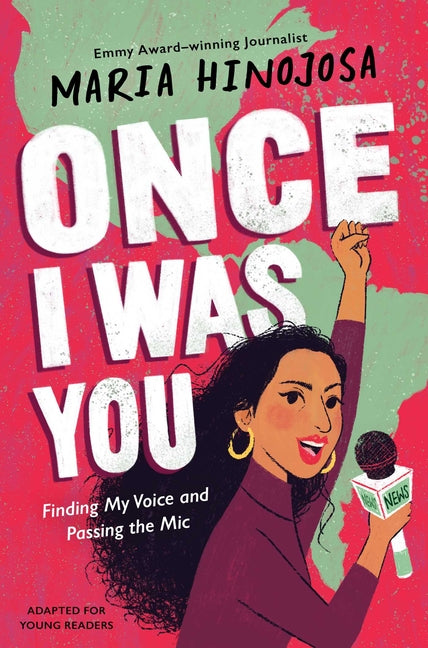 Once I Was You -- Adapted for Young Readers: Finding My Voice and Passing the MIC (Reprint)