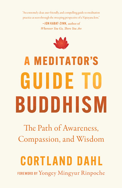 Meditator's Guide to Buddhism: The Path of Awareness, Compassion, and Wisdom