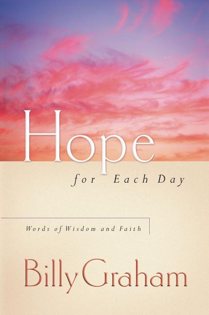 Hope for Each Day: Words of Wisdom and Faith (a 365-Day Devotional)