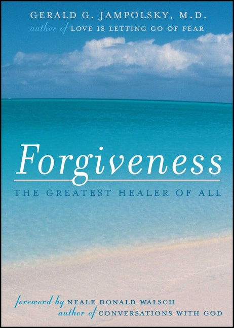 Forgiveness: The Greatest Healer of All (Original)