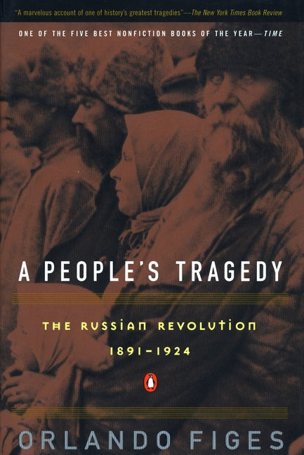 People's Tragedy: A History of the Russian Revolution