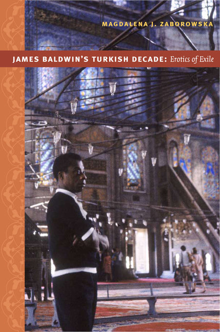 James Baldwin's Turkish Decade: Erotics of Exile