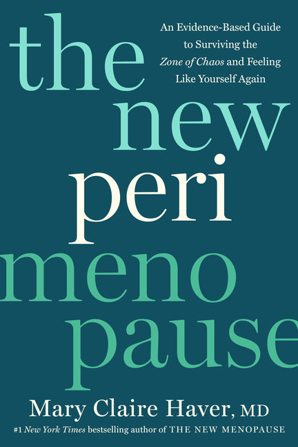 New Perimenopause: An Evidence-Based Guide to Surviving the Zone of Chaos and Feeling Like Yourself Again