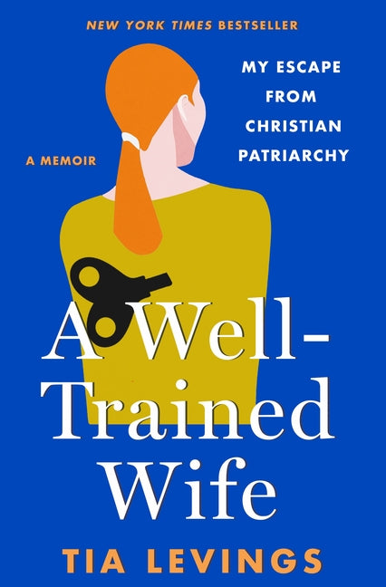 Well-Trained Wife: My Escape from Christian Patriarchy