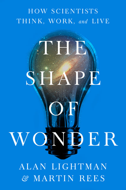 Shape of Wonder: How Scientists Think, Work, and Live