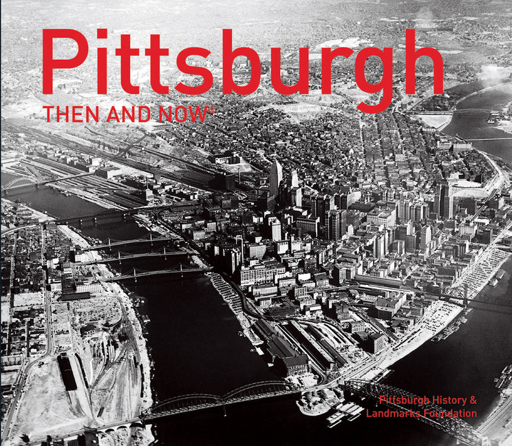 Pittsburgh Then and Now(r)