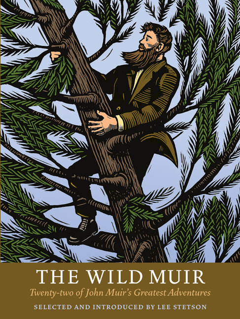 Wild Muir: Twenty-Two of John Muir's Greatest Adventures