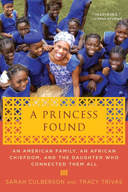 Princess Found: An American Family, an African Chiefdom, and the Daughter Who Connected Them All
