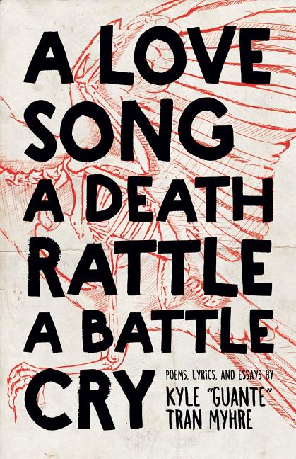 Love Song, a Death Rattle, a Battle Cry