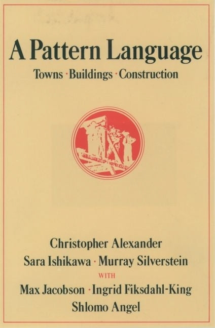 Pattern Language: Towns, Buildings, Construction