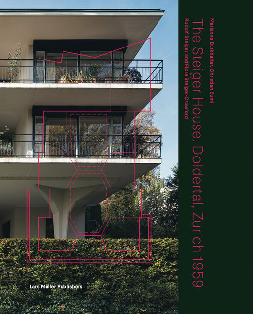 Steiger House Doldertal, Zurich 1959: Rudolf Steiger and Flora Steiger-Crawford