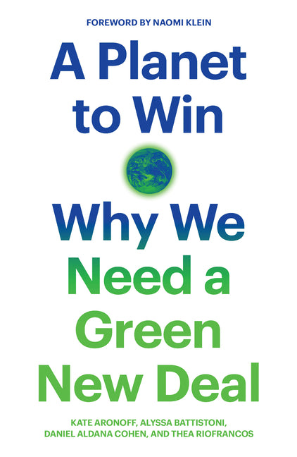 Planet to Win: Why We Need a Green New Deal