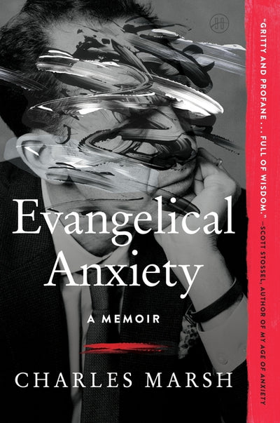 Evangelical Anxiety: A Memoir