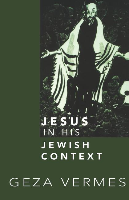 Jesus in His Jewish Context (Revised)