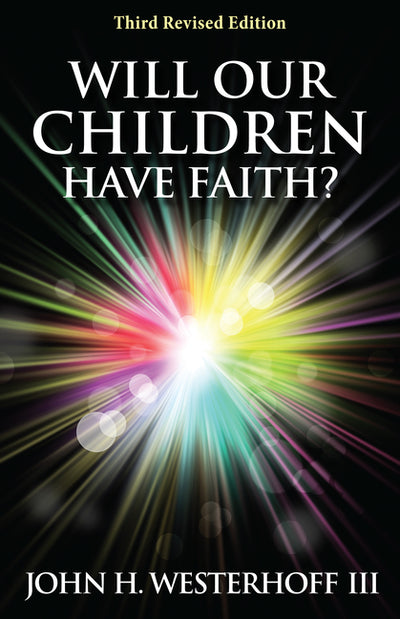 Will Our Children Have Faith?: Third Revised Edition (Revised)