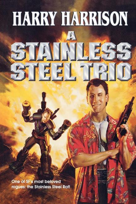 Stainless Steel Trio: A Stainless Steel Rat Is Born/The Stainless Steel Rat Gets Drafted/The Stainless Steel Rat Sings the Blues