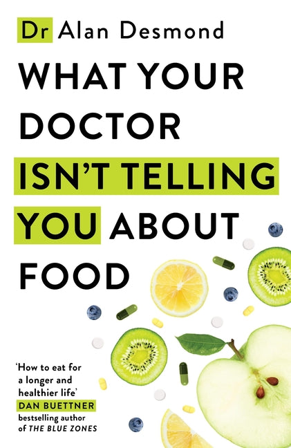 What Your Doctor Isn't Telling You about Food: The Truth about Modern Diets and Health - Everything You Should Know about What You're Eating and Why I