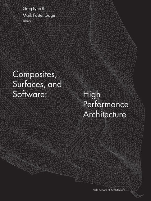 Composites, Surfaces, and Software: High Performance Architecture (English)