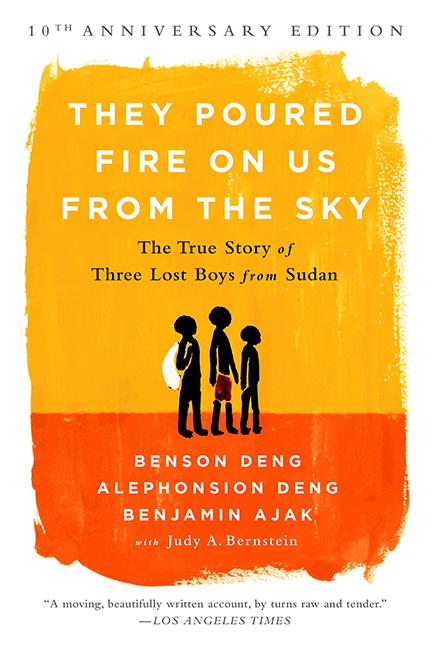 They Poured Fire on Us from the Sky: The Story of Three Lost Boys from Sudan (Anniversary)