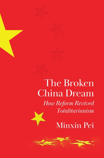Broken China Dream: How Reform Revived Totalitarianism