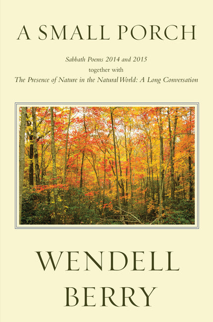 Small Porch: Sabbath Poems 2014 and 2015