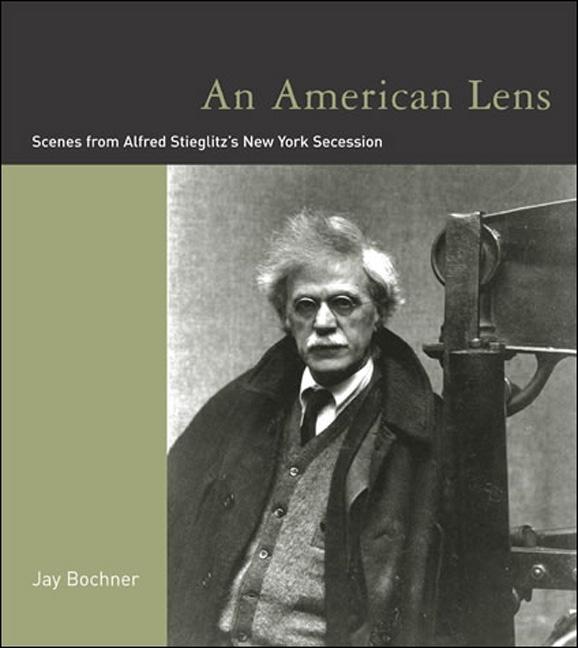 American Lens: Scenes from Alfred Stieglitz's New York Secession