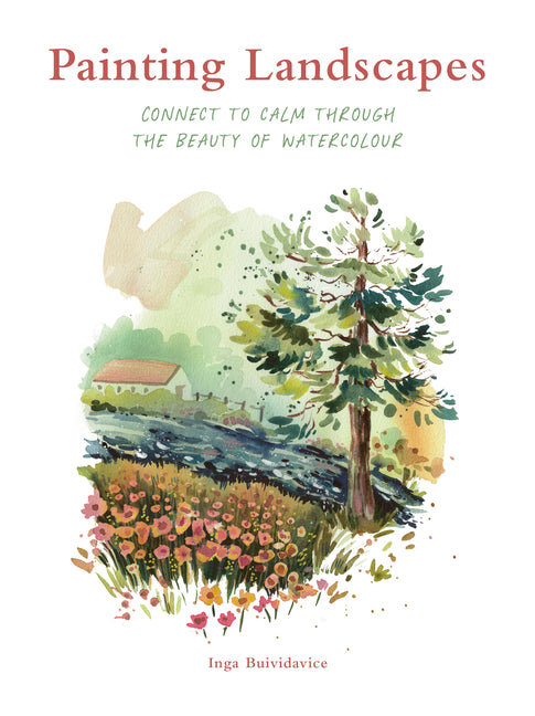 Painting Landscapes: Connect to Calm Through the Beauty of Watercolour