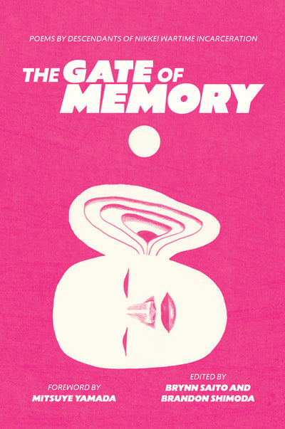 Gate of Memory: Poems by Descendants of Nikkei Wartime Incarceration