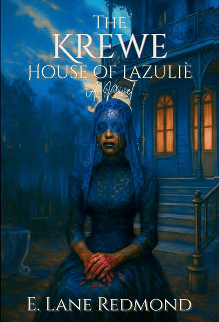 Krewe - House of Lazulie: A Southern Gothic Tale of Ritual, Beauty, and Blood