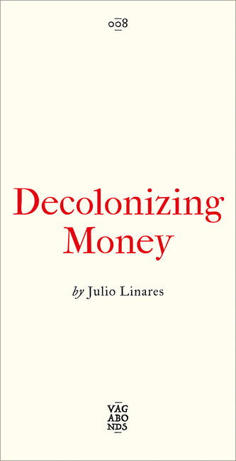 Decolonizing Money