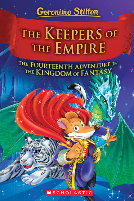 Keepers of the Empire (Geronimo Stilton and the Kingdom of Fantasy #14): Volume 14