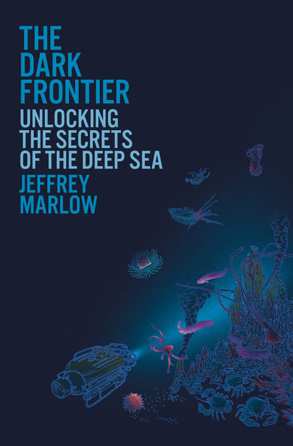 Dark Frontier: Unlocking the Secrets of the Deep Sea