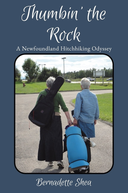 Thumbin' The Rock: A Newfoundland Hitchhiking Odyssey