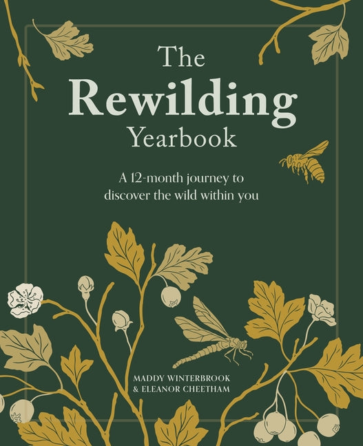 Rewilding Yearbook: A 12-Month Journey to Discover the Wild Within You